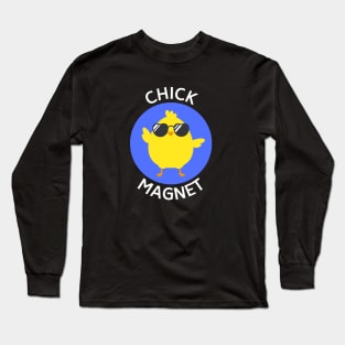 Chick Magnet | Chick Pun Long Sleeve T-Shirt